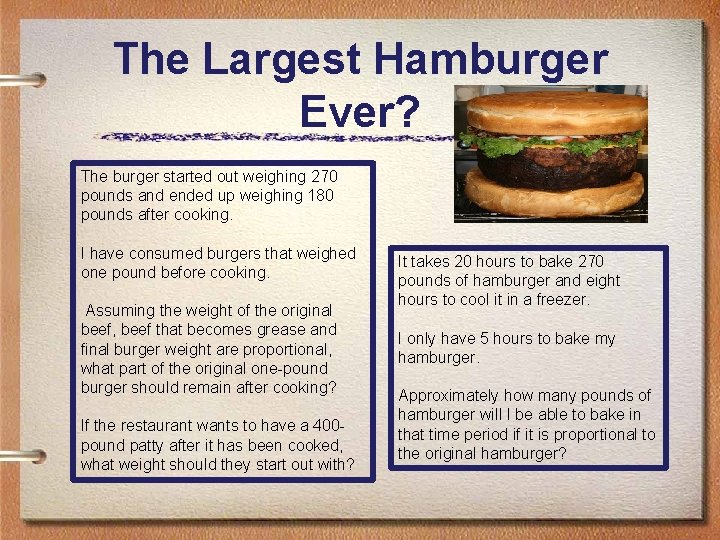 The Largest Hamburger Ever? The burger started out weighing 270 pounds and ended up