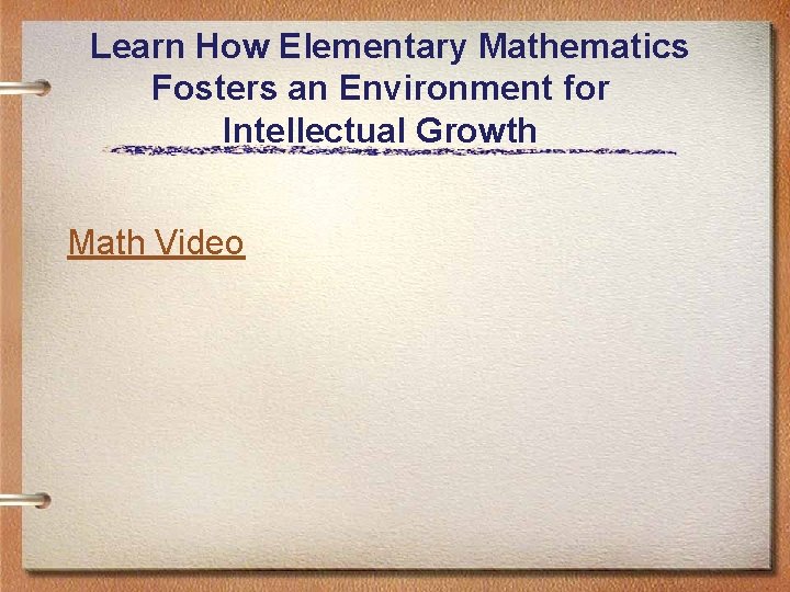Learn How Elementary Mathematics Fosters an Environment for Intellectual Growth Math Video 