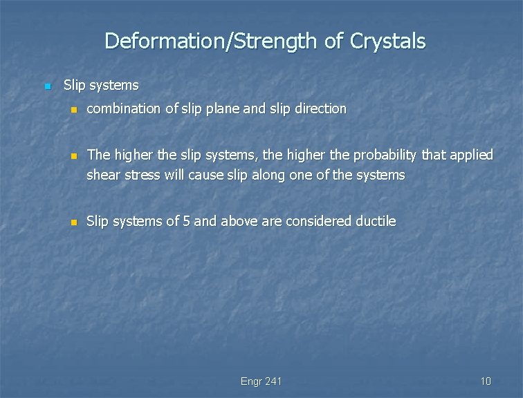 Deformation/Strength of Crystals n Slip systems n n n combination of slip plane and