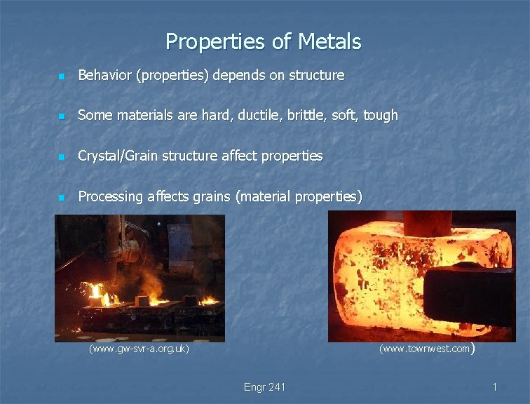 Properties of Metals n Behavior (properties) depends on structure n Some materials are hard,