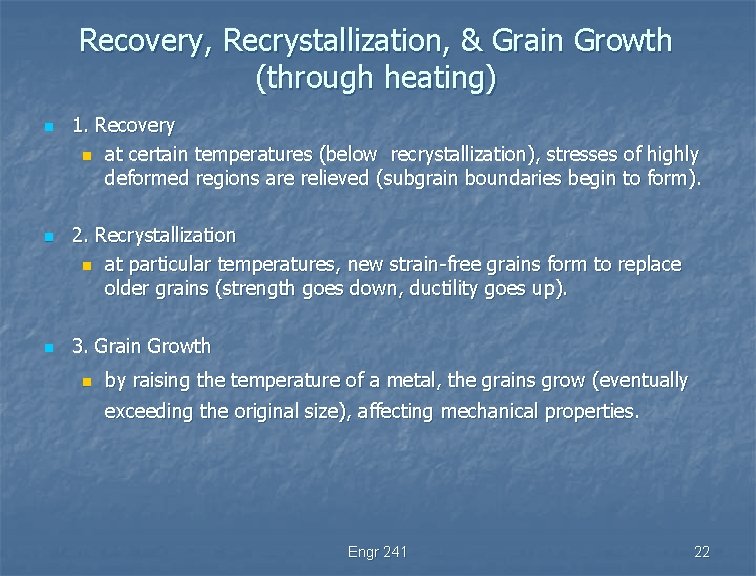 Recovery, Recrystallization, & Grain Growth (through heating) n n n 1. Recovery n at