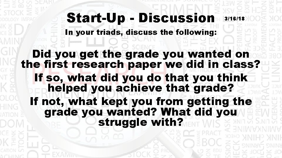 Start-Up - Discussion 3/16/18 In your triads, discuss the following: Did you get the