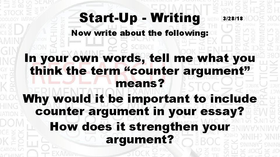 Start-Up - Writing 3/28/18 Now write about the following: In your own words, tell