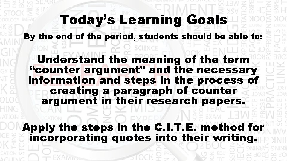 Today’s Learning Goals By the end of the period, students should be able to: