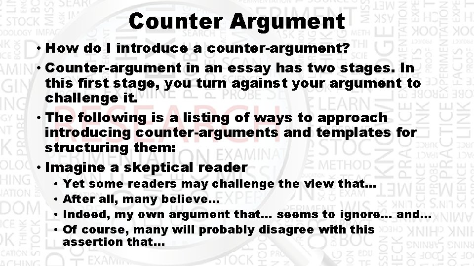 Counter Argument • How do I introduce a counter-argument? • Counter-argument in an essay