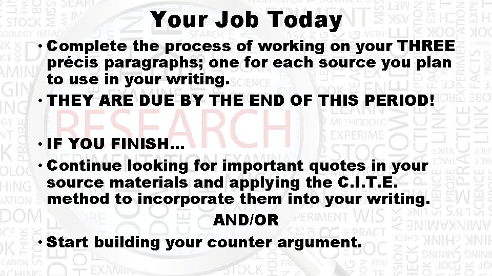 Your Job Today • Complete the process of working on your THREE précis paragraphs;