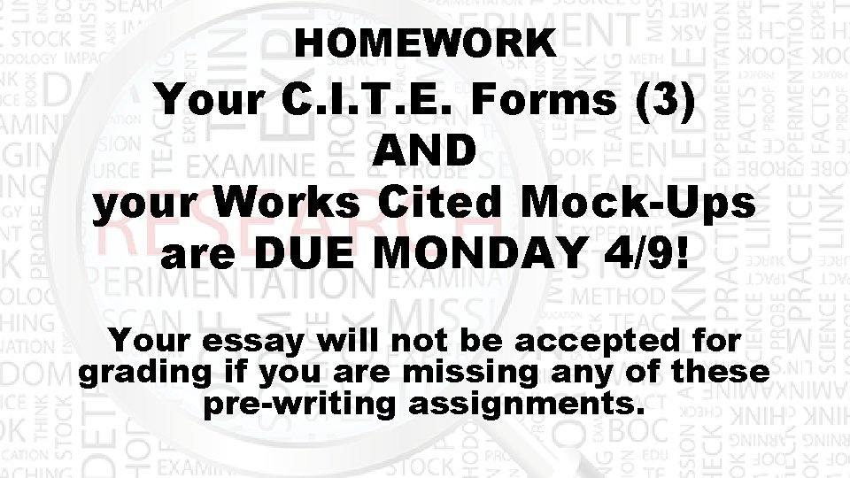 HOMEWORK Your C. I. T. E. Forms (3) AND your Works Cited Mock-Ups are