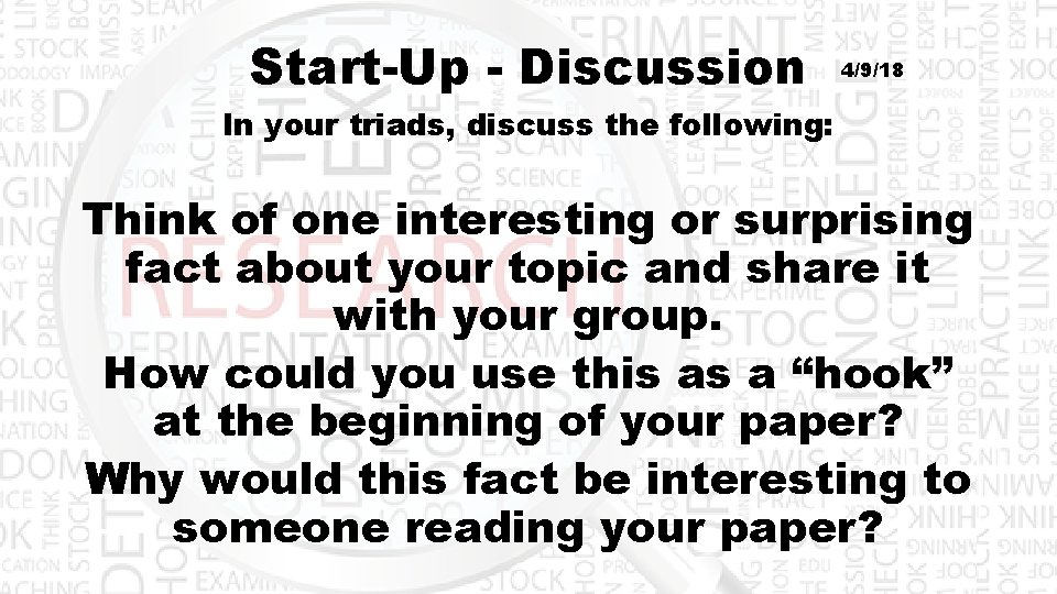 Start-Up - Discussion 4/9/18 In your triads, discuss the following: Think of one interesting