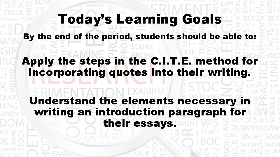 Today’s Learning Goals By the end of the period, students should be able to: