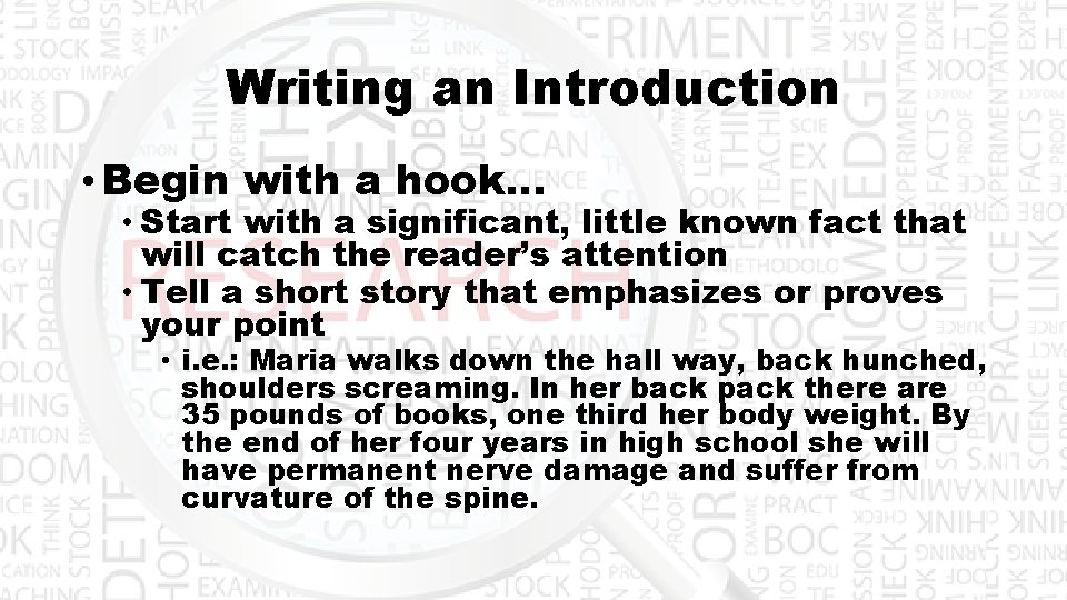 Writing an Introduction • Begin with a hook… • Start with a significant, little