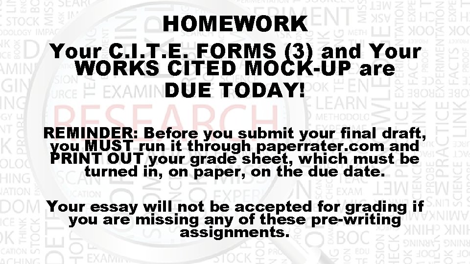 HOMEWORK Your C. I. T. E. FORMS (3) and Your WORKS CITED MOCK-UP are