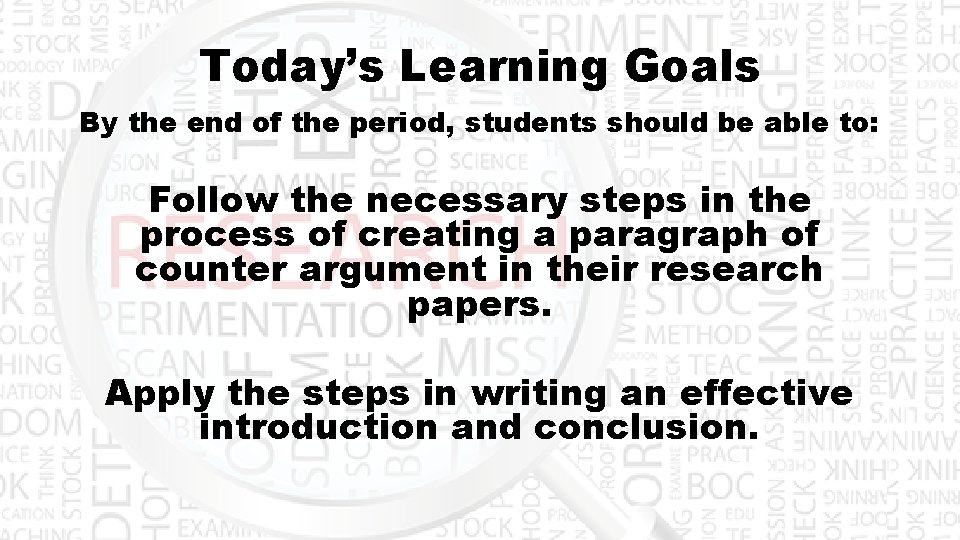 Today’s Learning Goals By the end of the period, students should be able to: