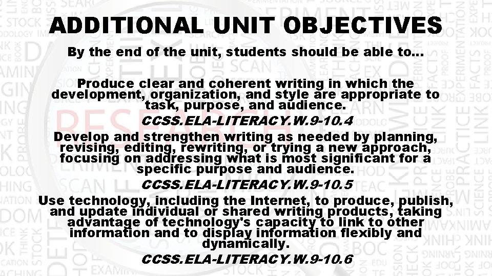 ADDITIONAL UNIT OBJECTIVES By the end of the unit, students should be able to…
