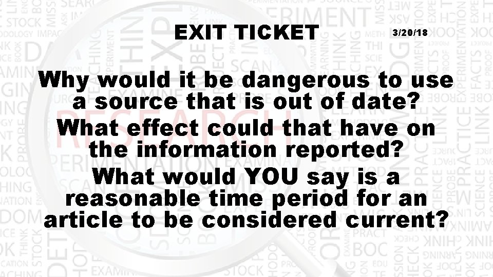 EXIT TICKET 3/20/18 Why would it be dangerous to use a source that is