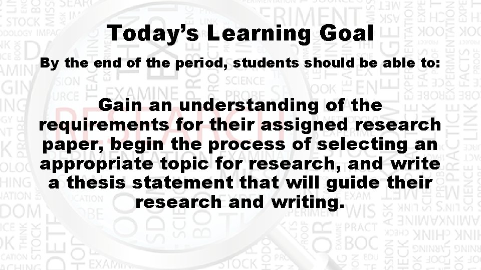 Today’s Learning Goal By the end of the period, students should be able to: