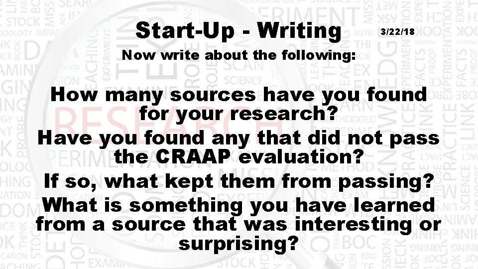 Start-Up - Writing 3/22/18 Now write about the following: How many sources have you