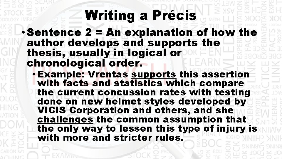 Writing a Précis • Sentence 2 = An explanation of how the author develops