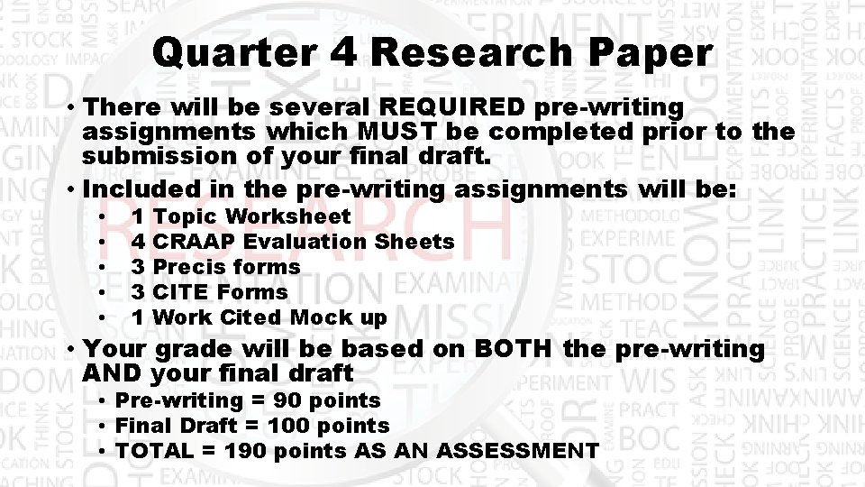 Quarter 4 Research Paper • There will be several REQUIRED pre-writing assignments which MUST