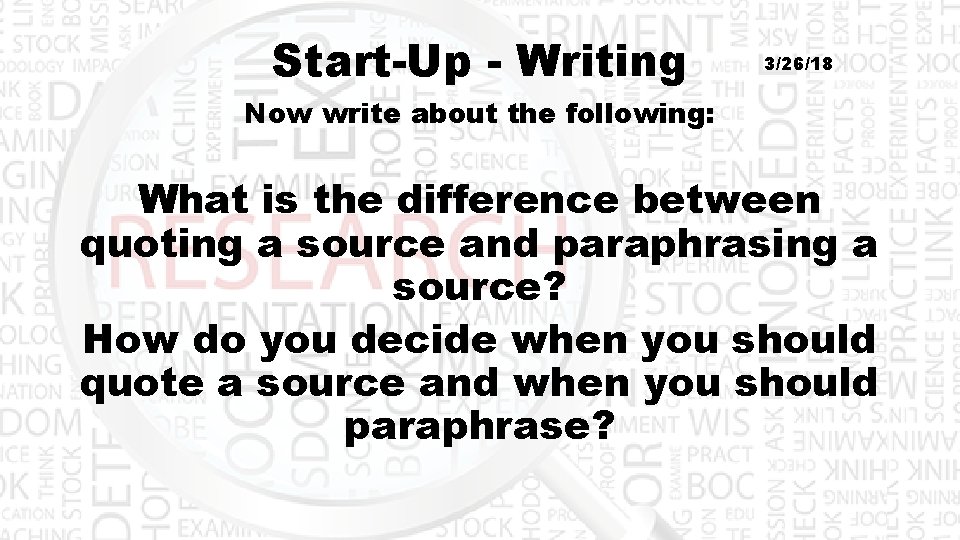 Start-Up - Writing 3/26/18 Now write about the following: What is the difference between