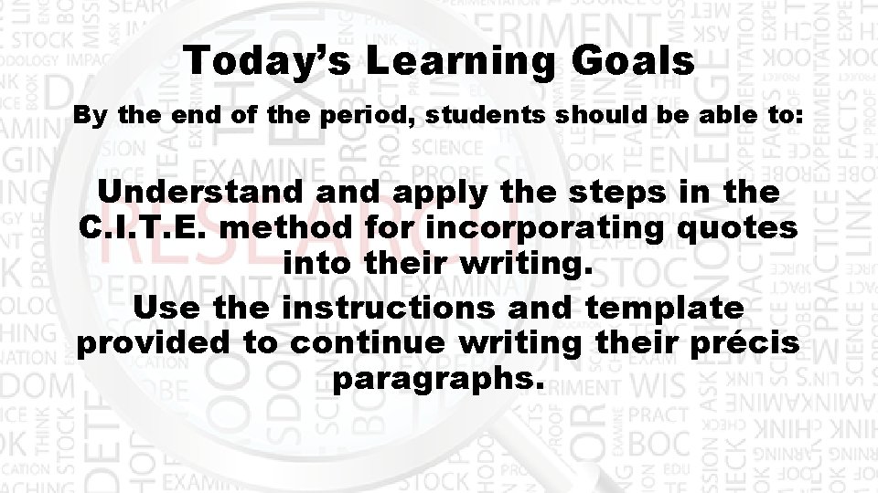 Today’s Learning Goals By the end of the period, students should be able to: