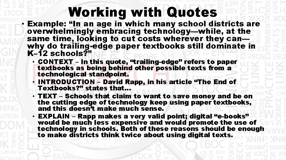 Working with Quotes • Example: “In an age in which many school districts are