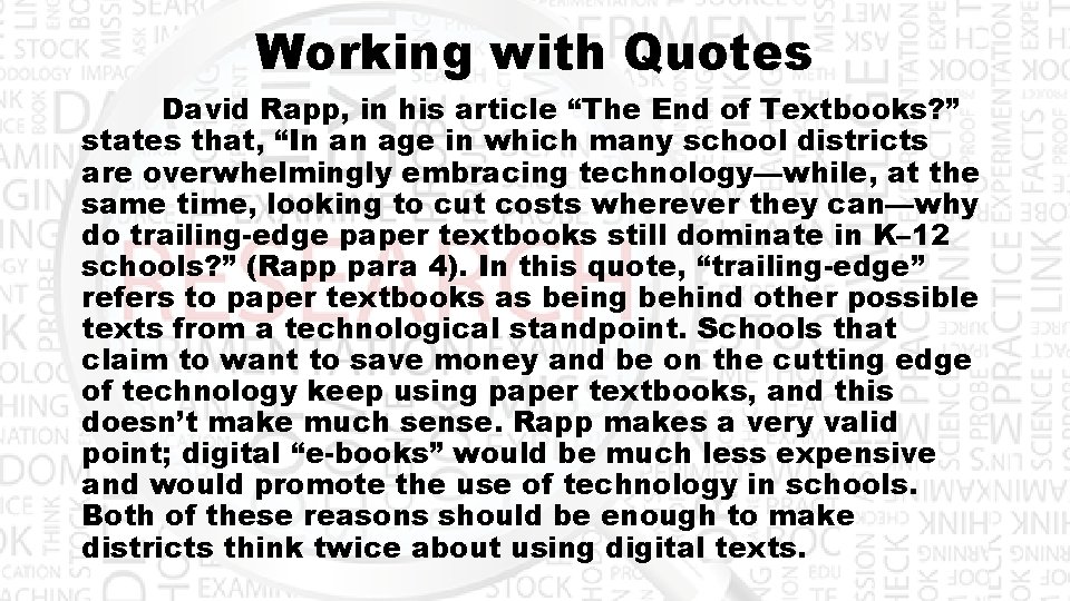 Working with Quotes David Rapp, in his article “The End of Textbooks? ” states