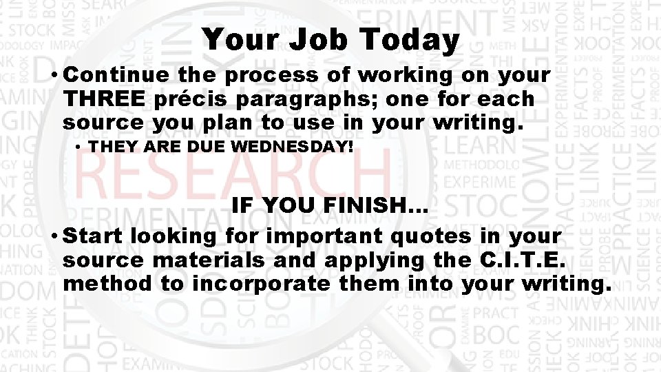 Your Job Today • Continue the process of working on your THREE précis paragraphs;