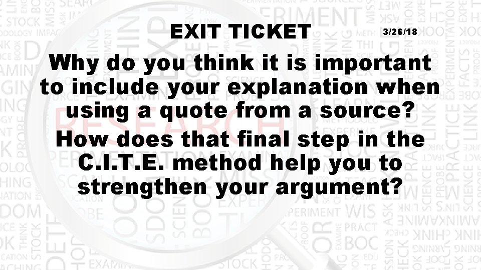 EXIT TICKET 3/26/18 Why do you think it is important to include your explanation