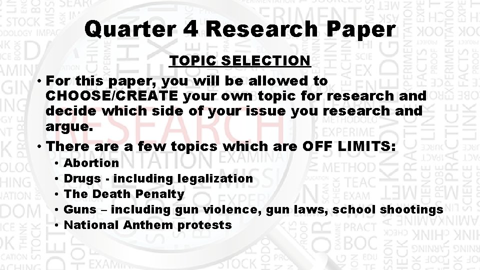 Quarter 4 Research Paper TOPIC SELECTION • For this paper, you will be allowed