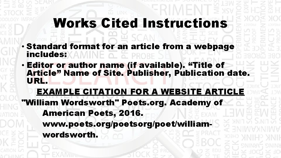 Works Cited Instructions • Standard format for an article from a webpage includes: •