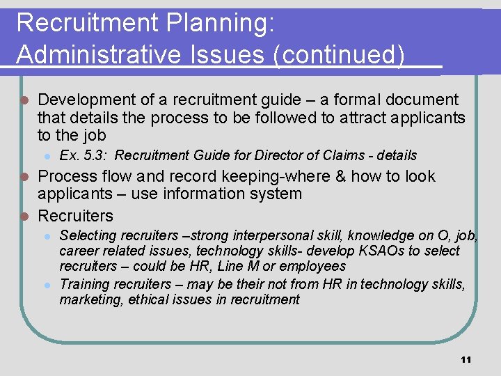 Recruitment Planning: Administrative Issues (continued) l Development of a recruitment guide – a formal