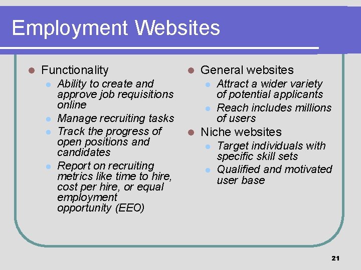 Employment Websites l Functionality l l Ability to create and approve job requisitions online