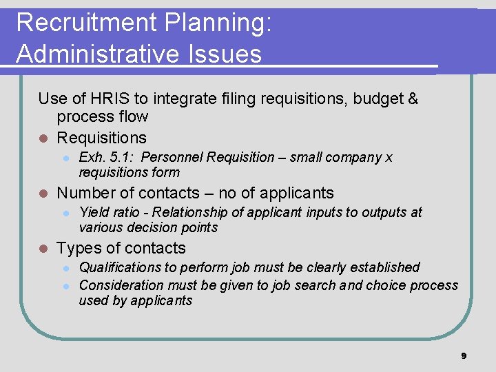 Recruitment Planning: Administrative Issues Use of HRIS to integrate filing requisitions, budget & process