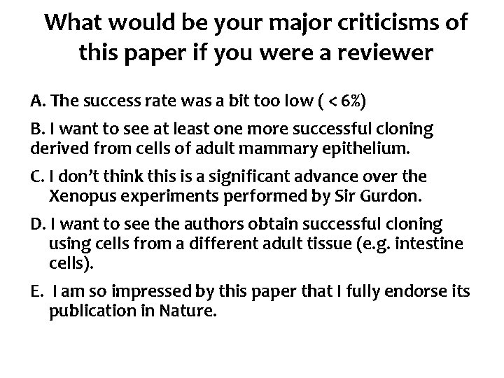 What would be your major criticisms of this paper if you were a reviewer