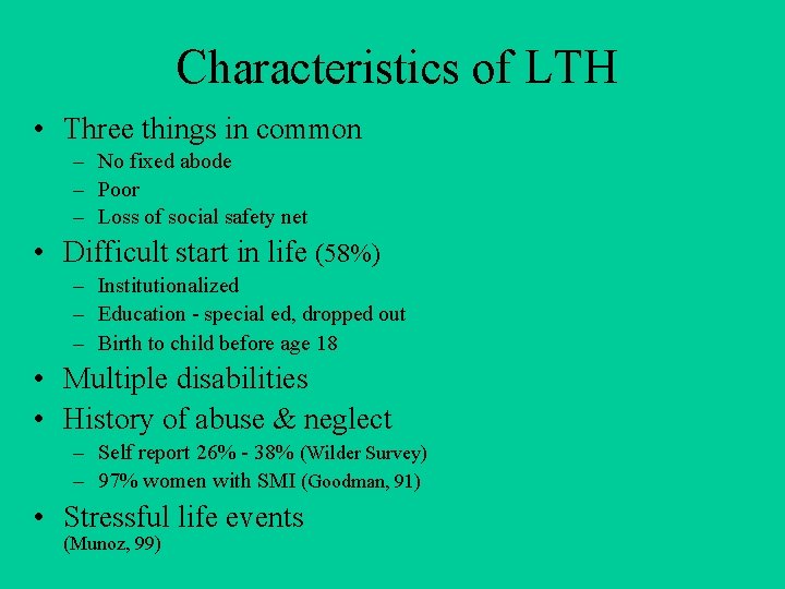 Characteristics of LTH • Three things in common – No fixed abode – Poor