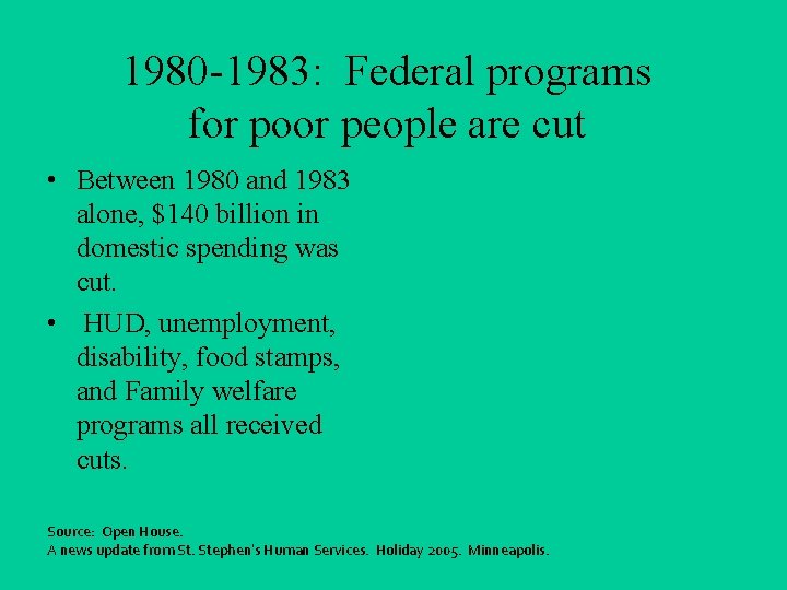 1980 -1983: Federal programs for poor people are cut • Between 1980 and 1983