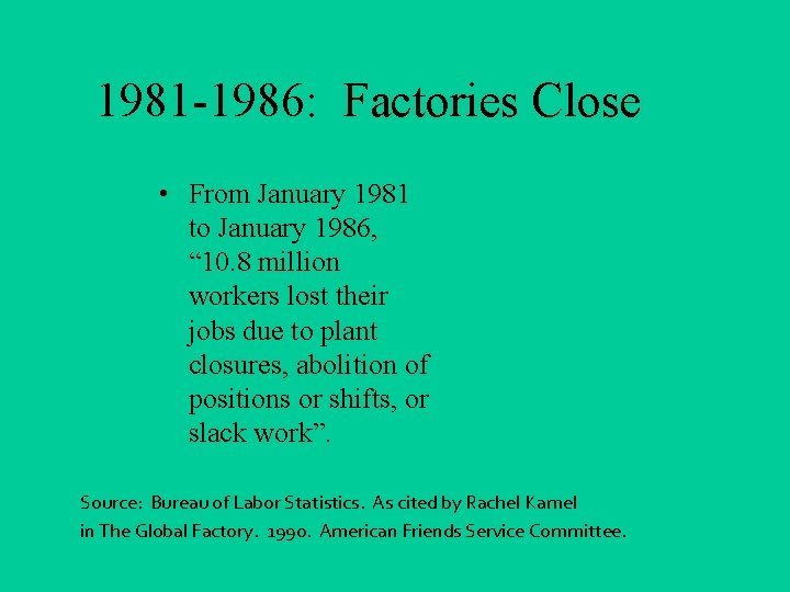 1981 -1986: Factories Close • From January 1981 to January 1986, “ 10. 8