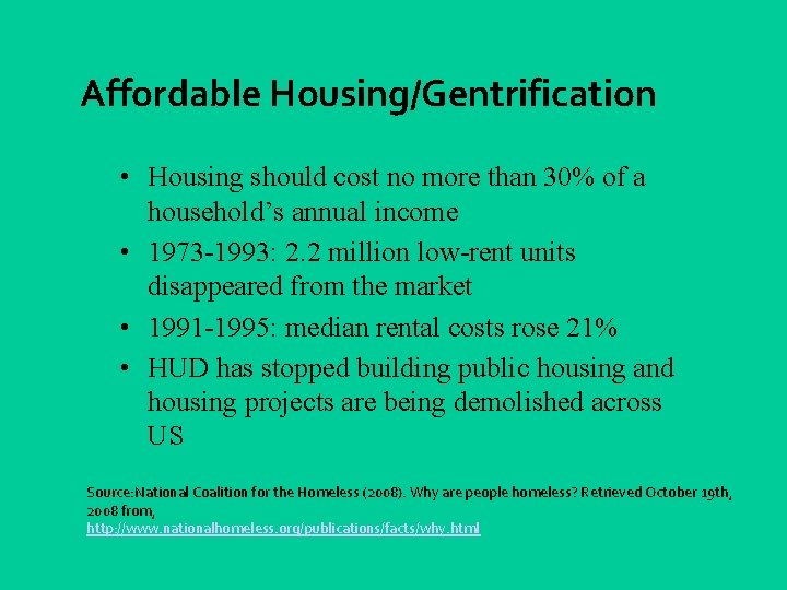 Affordable Housing/Gentrification • Housing should cost no more than 30% of a household’s annual