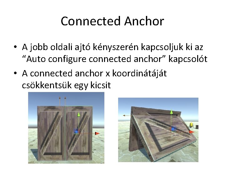 Connected Anchor • A jobb oldali ajtó kényszerén kapcsoljuk ki az “Auto configure connected