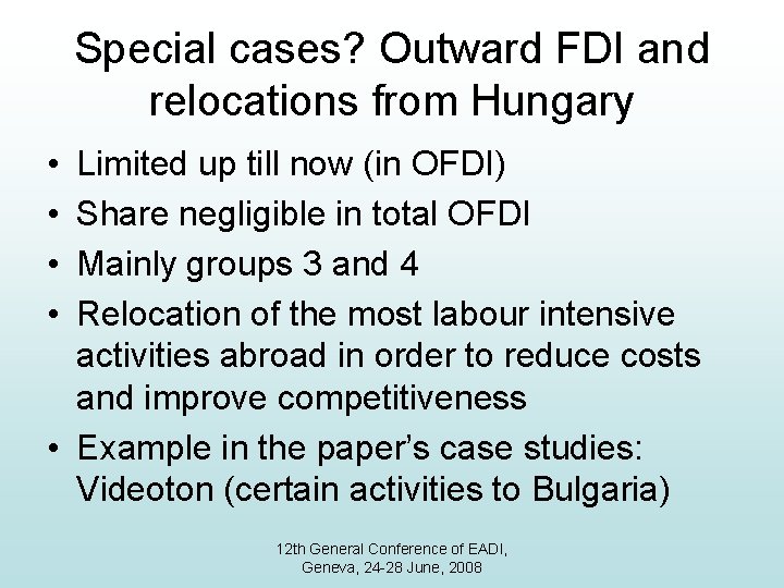 Special cases? Outward FDI and relocations from Hungary • • Limited up till now