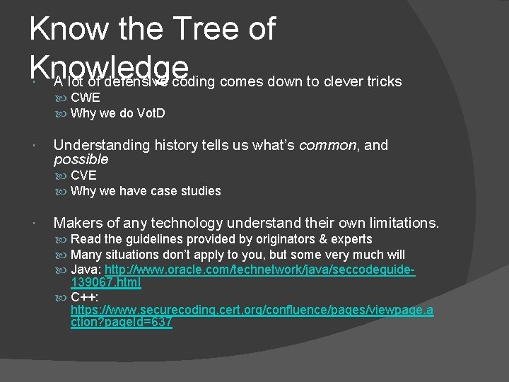 Know the Tree of Knowledge A lot of defensive coding comes down to clever Know the Tree of Knowledge A lot of defensive coding comes down to clever