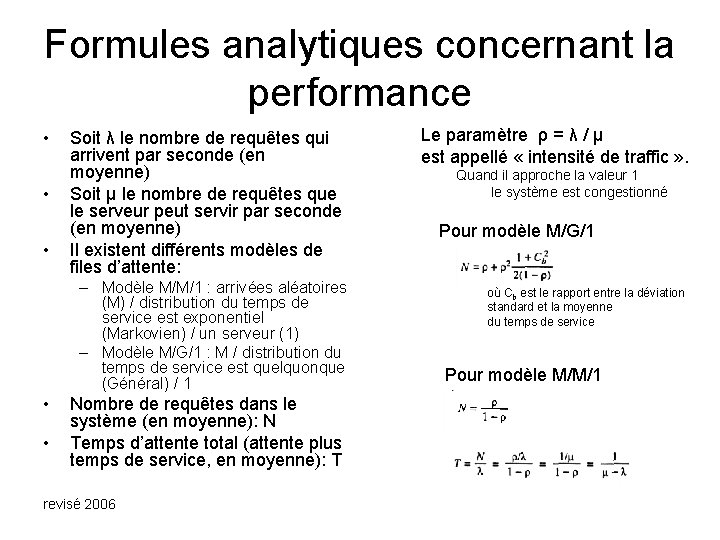 Formules analytiques concernant la performance • • • Soit λ le nombre de requêtes