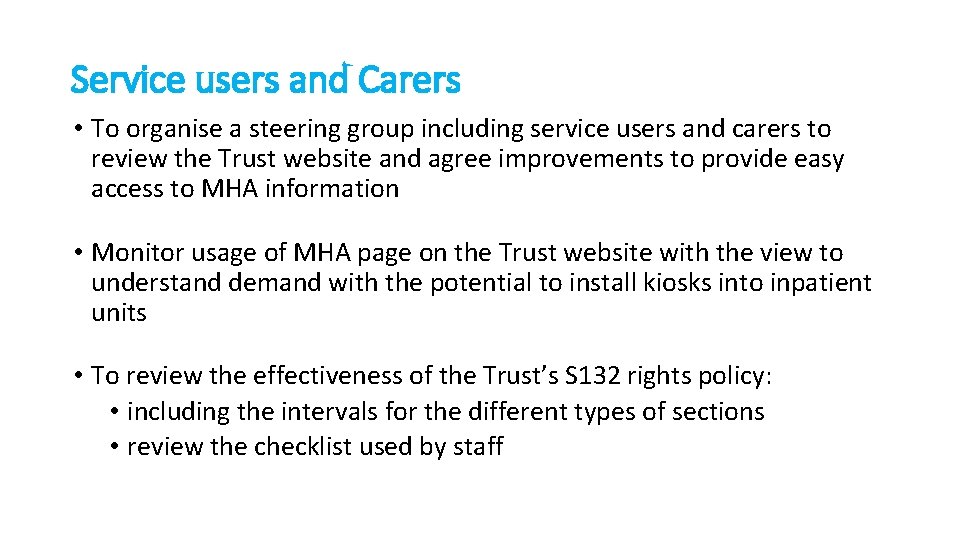 Service users and Carers • To organise a steering group including service users and