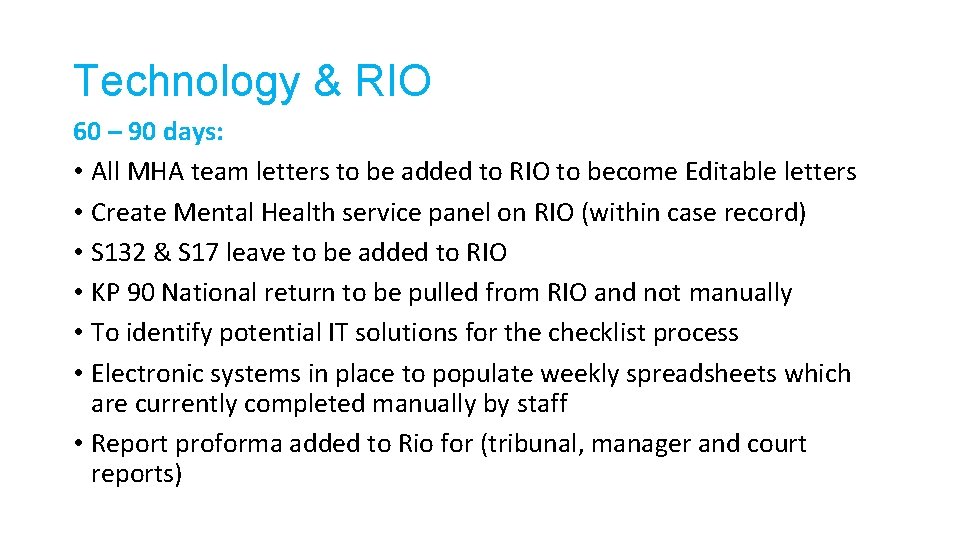 Technology & RIO 60 – 90 days: • All MHA team letters to be