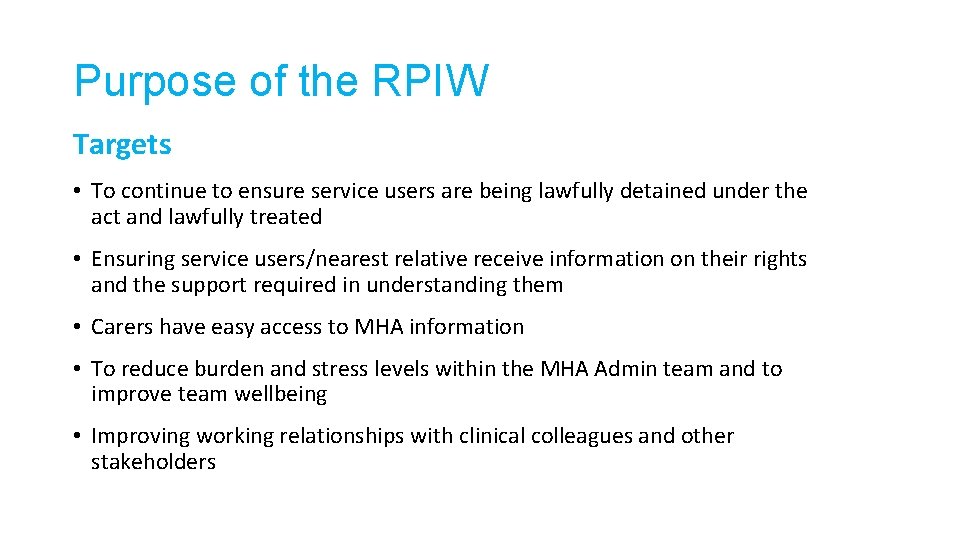 Purpose of the RPIW Targets • To continue to ensure service users are being