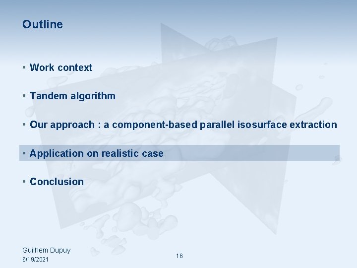 Outline • Work context • Tandem algorithm • Our approach : a component-based parallel