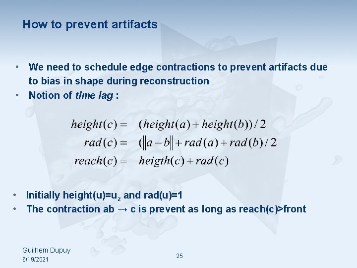 How to prevent artifacts • We need to schedule edge contractions to prevent artifacts