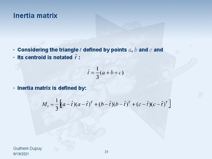 Inertia matrix • Considering the triangle t defined by points a, b and c