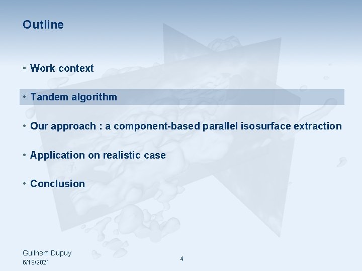 Outline • Work context • Tandem algorithm • Our approach : a component-based parallel