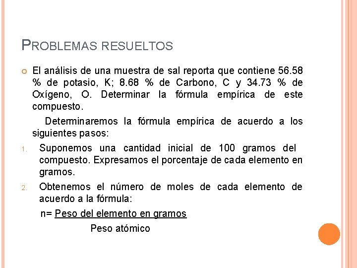 PROBLEMAS RESUELTOS 1. 2. El análisis de una muestra de sal reporta que contiene